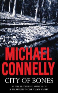 Michael Connelly — City of Bones (Harry Bosch, #08; Harry Bosch Universe, #11)