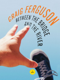 Ferguson Craig — Between the Bridge and the River