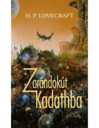 Howard Phillips Lovecraft — Zarándokút Kadathba