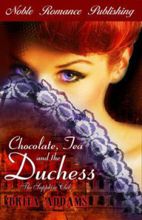 Addams Brita — Chocolate, Tea, and the Duchess