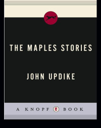 Updike John — The Maples Stories
