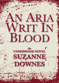 Downes Suzanne — An Aria Writ In Blood