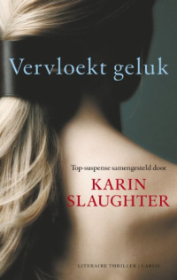 Karin Slaughter — Vervloekt geluk