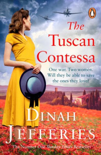 Dinah Jefferies — The Tuscan Contessa: A heartbreaking new novel set in wartime Tuscany
