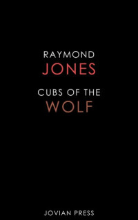 Jones, Raymond F — Cubs of the Wolf