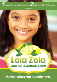 Winograd Marcy; Hirtz Jackie — Lola Zola and the Lemonade Crush