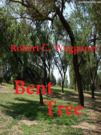 Waggoner, Robert C — Bent Tree