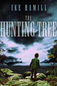 Hamill Ike — The Hunting Tree (Stage of Possibilities; Stage of Hunger; Stage of the Hunt)