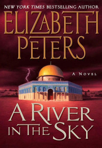 Elizabeth Peters  — A River in the Sky