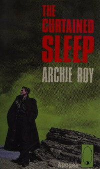 A.E. Roy, Archie Roy — The Curtained Sleep