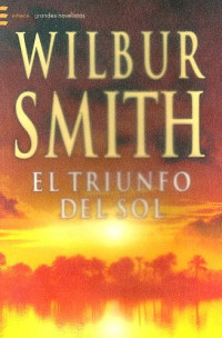 Wilbur Smith — (Familia Courtney 07) El triunfo del sol