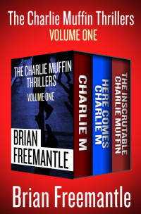 Brian Freemantle — The Charlie Muffin Thrillers Volume One