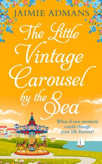 Jaimie Admans — The Little Vintage Carousel by the Sea