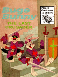  — Bugs Bunny: The Last Crusader