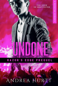 Andrea Hurtt — Undone: Razor's Edge Prequel