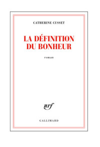 Catherine Cusset — La Définition du bonheur