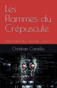 Christian Canella — Les Flammes du Crépuscule