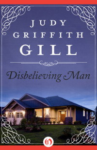 Judy Griffith Gill — Disbelieving Man