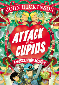 Dickinson John — Attack of the Cupids