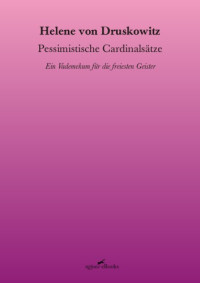 Druskowitz, Helene Von — Pessimistische Cardinalsätze