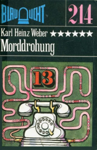Weber, Karl Heinz — Morddrohung