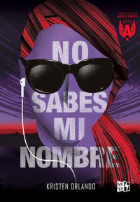 Kristen Orlando — No sabes mi nombre: Trilogía Ángeles Negros