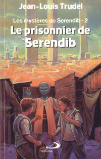 TRUDFEL, Jean-Louis — Les prisonniers de Serendip