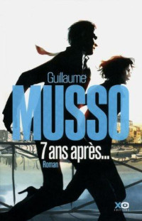 Musso Guillaume — 7 ans après...