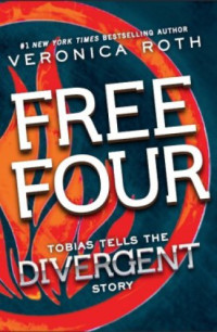 Roth Véronica — Free Four-Tobias Tells the Divergent Story