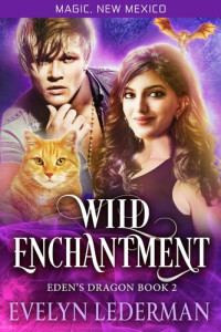 Evelyn Lederman — Wild Enchantment: Eden's Dragon-Book 2