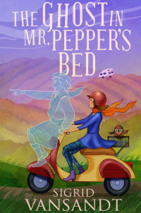 Vansandt Sigrid — The Ghost in Mr Pepper's Bed