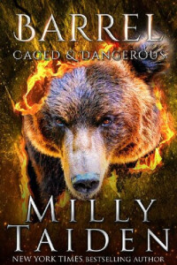 Milly Taiden — Barrel (Caged and Dangerous Book 5)