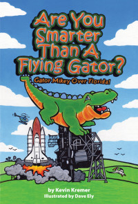 Kremer Kevin — Are You Smarter Than a Flying Gator?