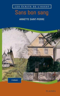 Annette Saint-Pierre — Sans Bon Sang