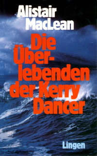 MacLean Alistair — Die Überlebenden der Kerry Dancer