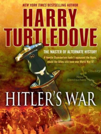 Turtledove Harry — Hitler's War