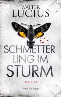Lucius Walter — Schmetterling im Sturm: Erster Teil der Heartland-Trilogie - Thriller