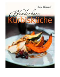 Messerli Karin — Wunderbare Kuerbiskueche