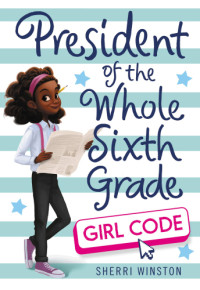 Winston Sherri — President of the Whole Sixth Grade Girl Code