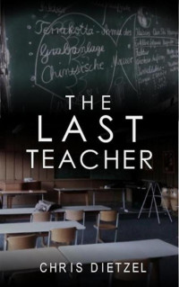 Dietzel Chris — The Last Teacher