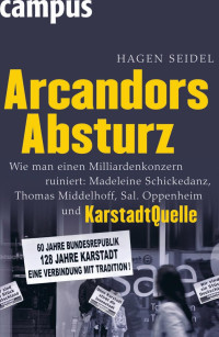 Seidel Hagen — Arcandors Absturz