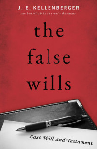 J E Kellenberger — The False Wills