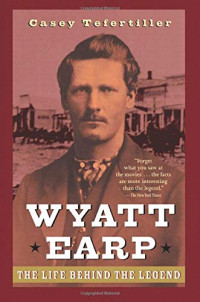 Tefertiller Casey — Wyatt Earp: The Life Behind the Legend