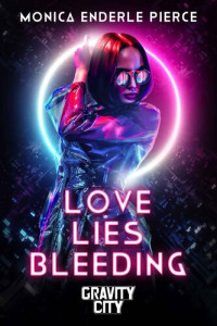 Monica Enderle Pierce — Love Lies Bleeding