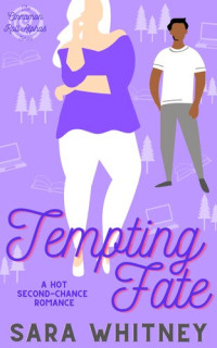Sara Whitney — Tempting Fate: A Hot Second-Chance Romance
