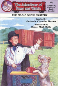 Gertrude Chandler Warner — The Magic Show Mystery (Boxcar Children Early Reader #4)