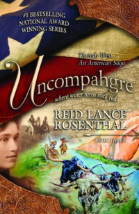 Rosenthal, Reid Lance — Uncompahgre: Where Water Turns Rock Red