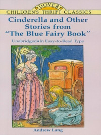 Andrew Lang — Cinderella and Other Stories from "The Blue Fairy Book"