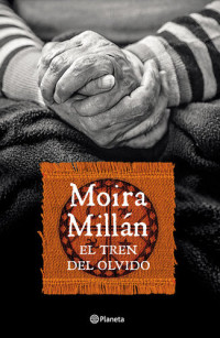 Moira Millan — El tren del olvido