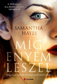 Samantha Hayes — Míg enyém leszel